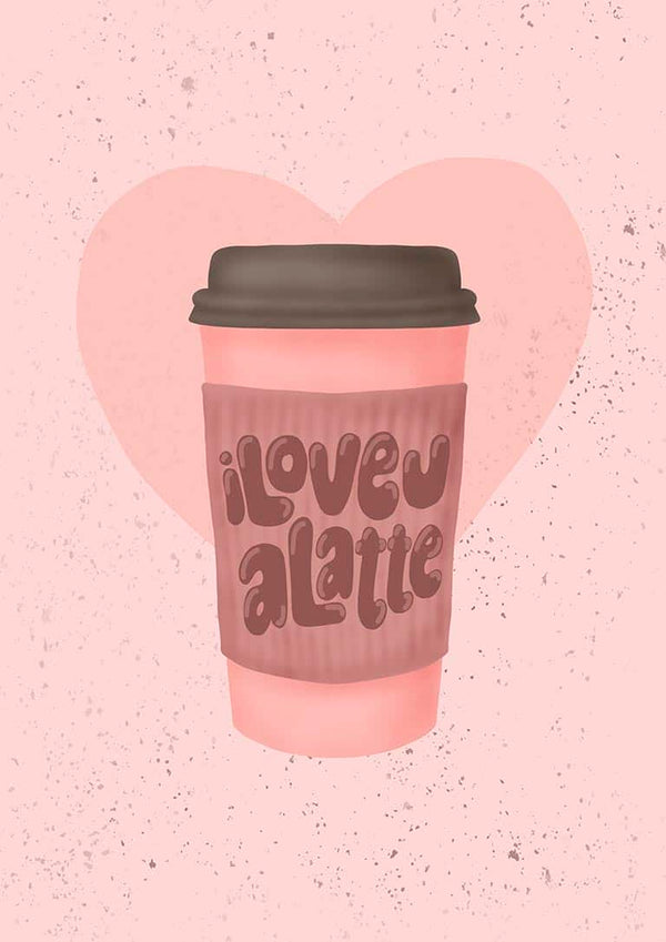 A pink coffee cup with "I love you a latte" text, set against a heart background.