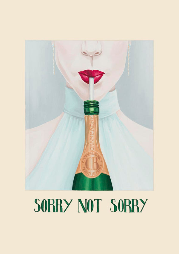 Stylized woman sipping champagne from bottle, bold red lips, text "SORRY NOT SORRY" below. Not Sorry by Christine Buchholtz.