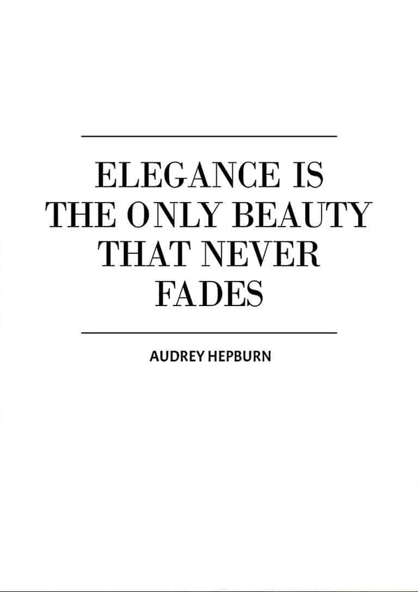 Poster with the quote "Elegance is the only beauty that never fades" by Audrey Hepburn on a white background.