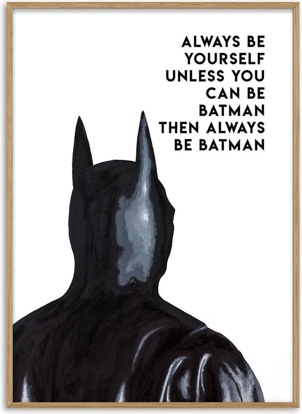 Illustration of Batman from behind with the text: "Always be yourself unless you can be Batman then always be Batman."