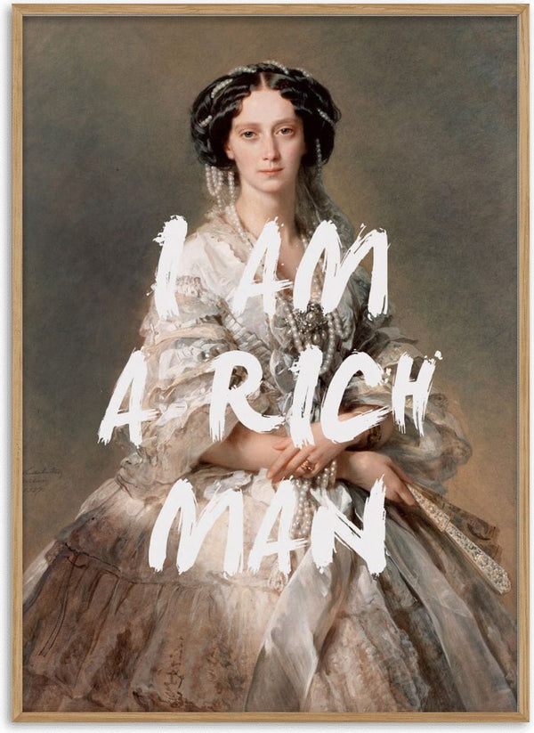 Portrait of a poised aristocratic person in ornate attire with "I AM A RICH MAN" written across the image.