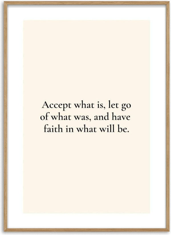 Minimalist poster with the quote: "Accept what is, let go of what was, and have faith in what will be."