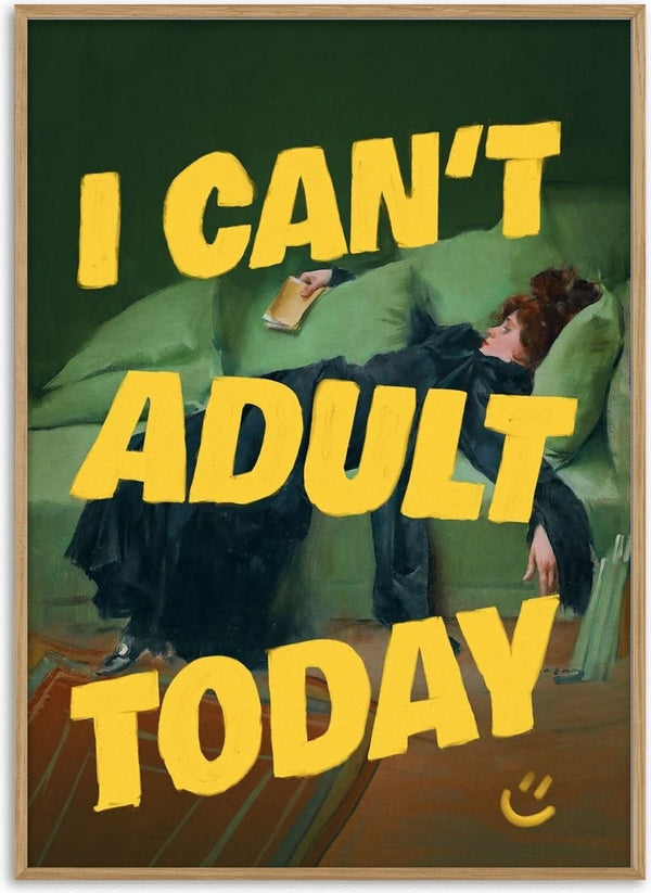 I Can't Adult Today by Jonas Loose - yellow capitals over a green painting of a woman lying on a sofa with a book