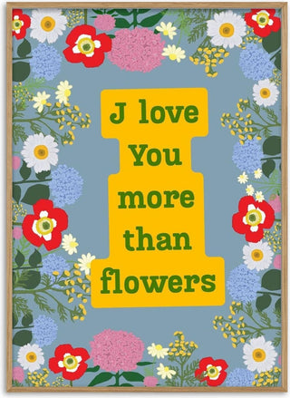I Love You More Than Flowers - Anna Milewska