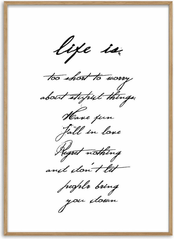 Handwritten poster reading: Life is too short to worry, have fun, fall in love, regret nothing, don’t let people bring you down.