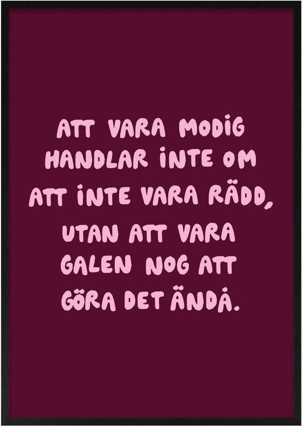 Modig by Grafik bageri - pink bubbly Swedish quote on burgundy