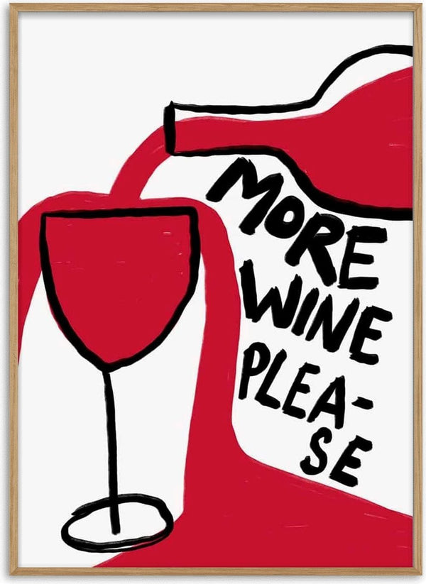 Red wine pouring into a glass with "More Wine Please" written beside the bottle in bold black letters.