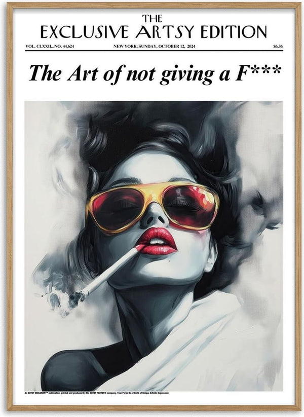 Stylish woman with sunglasses and cigarette, headline reads "The Art of not giving a F***" for Blogger Edition.