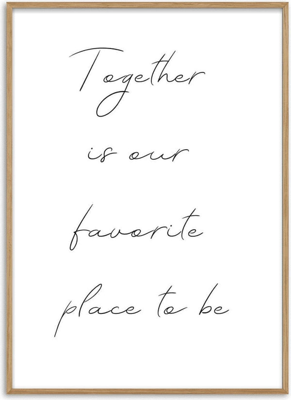 Minimalist poster with handwritten text: "Together is our favorite place to be" on a white background.
