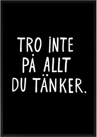 Tro inte på allt du tänker - Grafik bageri
